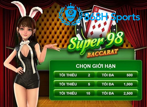 Đặt cược Super 98 Baccarat hấp dẫn tại 868H