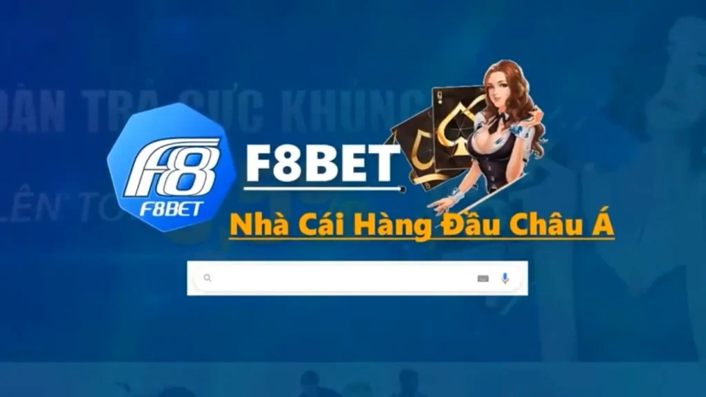 F8bet - Đẳng cấp nhà cái cá cược hàng đầu thế giới