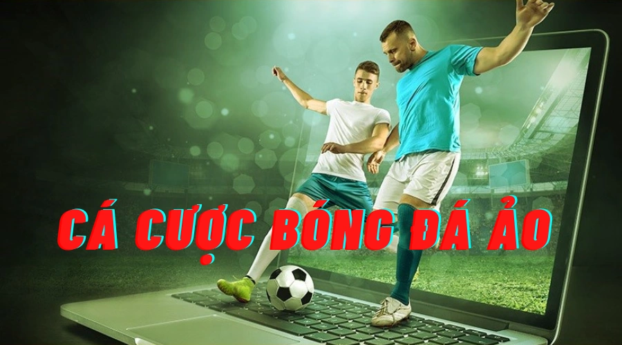 Cá cược bóng đá ảo - Cách đặt cược hiệu quả thắng lớn tại 868H