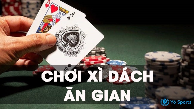 Bí quyết chơi xì dách ăn gian