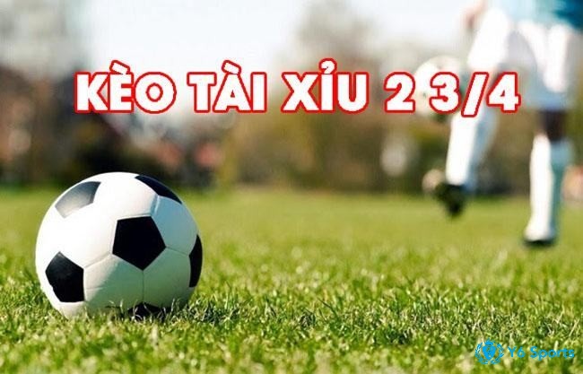 Cách đọc kèo 2 3/4