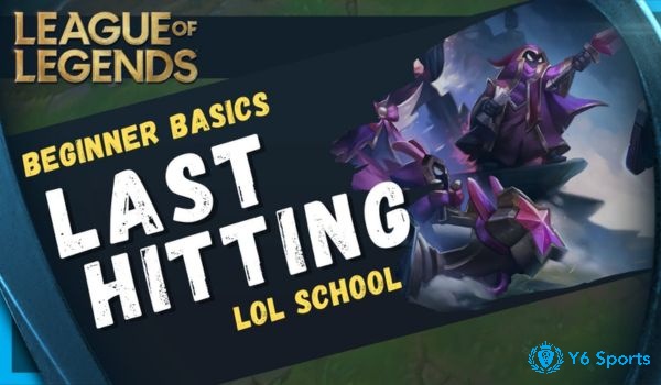  "Last Hit" là một khái niệm quan trọng