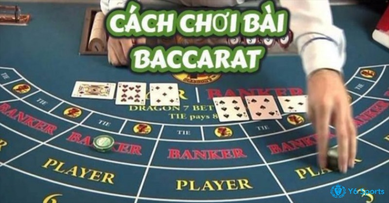 Cách chơi baccarat luôn thắng cần lưu ý những gì?