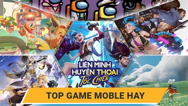 Top game mobile hay nhất mọi thời đại bạn nên thử