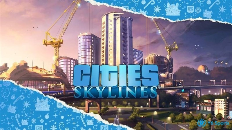 Tải Cities: Skylines - Hướng dẫn tải nhanh, chỉ mất 3 phút