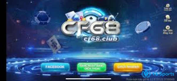 Tìm hiểu thông tin về cổng game CF68