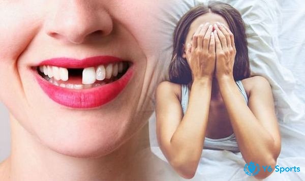 Mơ thấy rụng răng là điềm báo gì - Phân tích ý nghĩa chi tiết cùng 868h